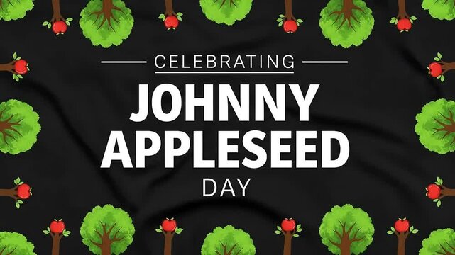 A festive animated graphic celebrating Johnny Appleseed Day with a bold text design. This video is bordered by a charming pattern of apple trees.