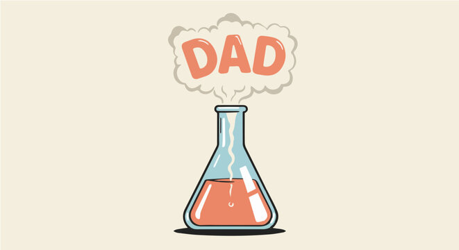 Father's day dad chemistry flask experiment happy fathers day gift idea science lab beaker chemical reaction love you dad vector