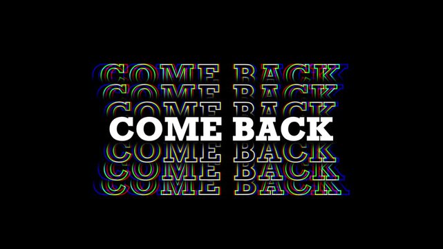 Glitch "COME BACK" Text Animation.