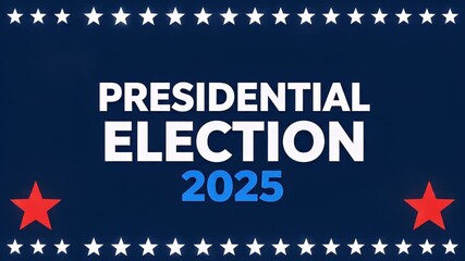 Presidential Election 2025 Campaign Graphic