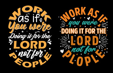 Work as if you were working for the lord not for peoplemmodern lettering illustration t shirt design