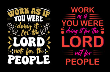 Obraz premium Work as if you were working for the lord not for people inscription for invitation and greeting card, prints and t-shirt design