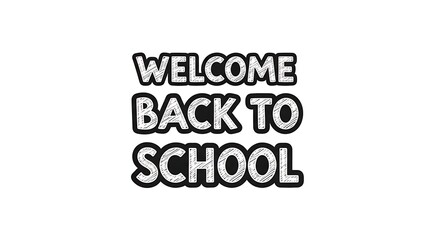 Welcome back to school text in white with black outline on a plain white background image view