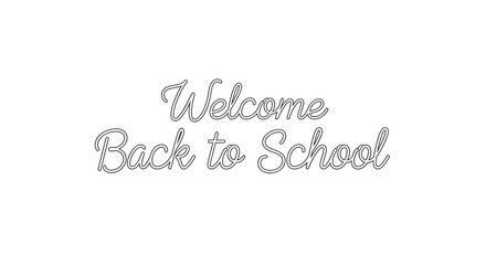 Welcome back to school text in a cursive style outline on a white background for education promotion use