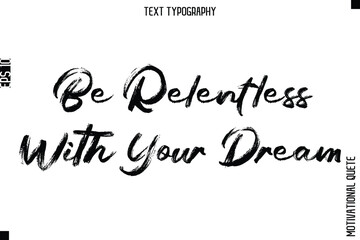 Be Relentless With Your Dream.eps