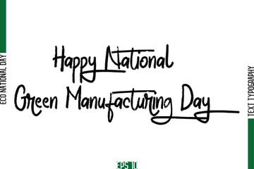 Fototapeta premium Happy National Green Manufacturing Day.eps