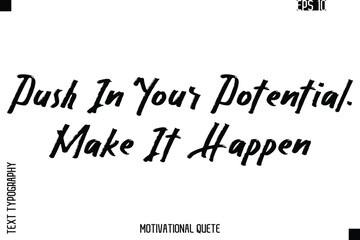 Push In Your Potential. Make It Happen.eps