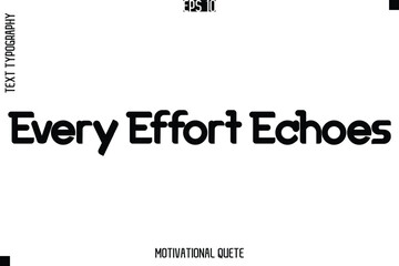 Every Effort Echoes.eps