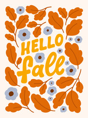 Illustrated greeting card with oak leaves and small flowers. Handlettered vector illustration. Hello fall. Hand drawn quote for t-shirts, cards, posters, and etc.