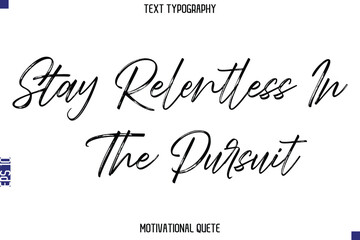 Stay Relentless In The Pursuit.eps