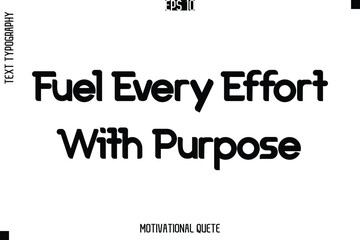 Fuel Every Effort With Purpose.eps