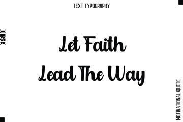 Fototapeta premium Let Faith Lead The Way.eps