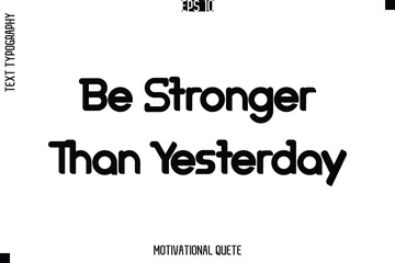 Be Stronger Than Yesterday.eps