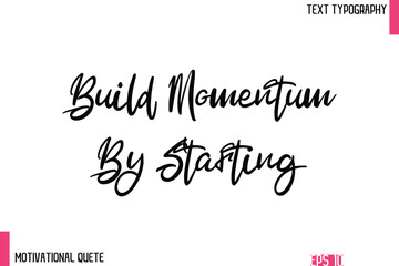 Build Momentum By Starting.eps