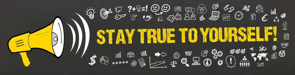 Stay True to Yourself	
