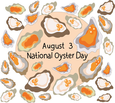 national oyster day is celebrated every year on 3 August.	
