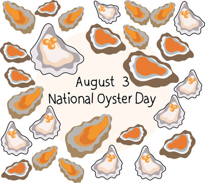 national oyster day is celebrated every year on 3 August.	

