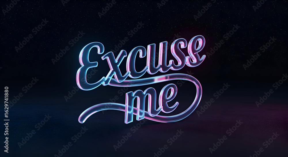 Poster neon text excuse me in a stylized script font with a glowing, translucent effect on a dark backgroun