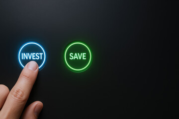 Invest button and save button glowing on black background with finger pressing invest for quality financial balance and cost control