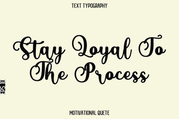 Stay Loyal To The Process.eps