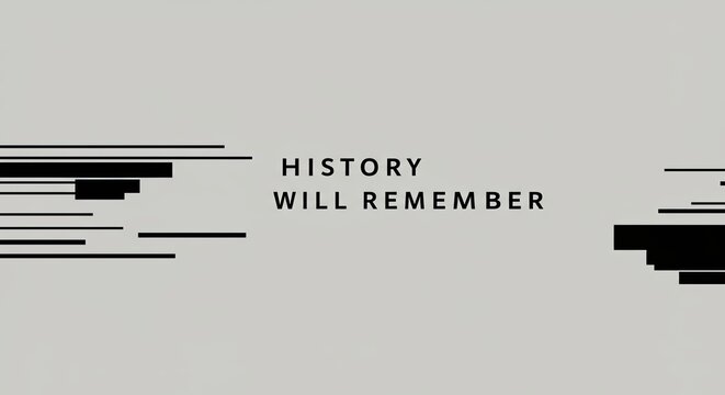 Text animation reveals phrase 'History Will Remember', a powerful statement about tragic history