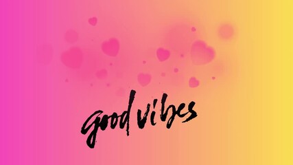 Good vibes text on a pink and yellow gradient background with heart shaped bokeh effect and dark font - Powered by Adobe