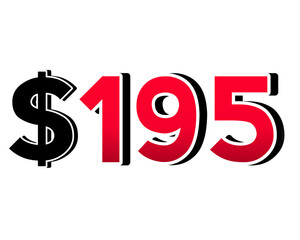 Bold red number $195 with a black dollar sign in a 3D style, featuring white and black outlines, creating a shadow effect on a white background.