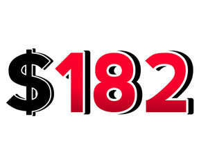 Bold red number $182 with a black dollar sign in a 3D style, featuring white and black outlines, creating a shadow effect on a white background.
