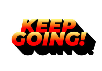 Bold motivational text with a gradient effect, featuring the phrase KEEP GOING!