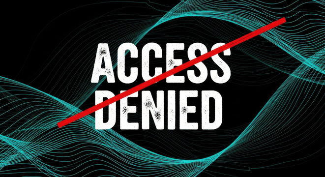Digital access denied with a red cross over the words access denied on a dark background with glowing waves - Powered by Adobe