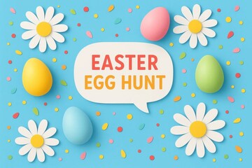 Easter Egg Hunt is written in bold red letters on a white speech bubble floating above a vibrant blue background adorned with colorful paper flowers and eggs