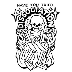 An illustration of a skeleton in fire with a dark humor mental health quote.