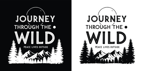 Journey through the wild text with mountains and trees graphic design