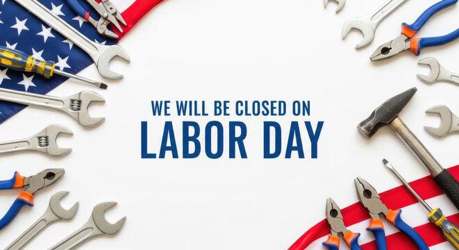 Tools and american flag bordering text announcing closure for labor day holiday celebration