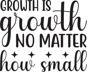 growth is growth no matter how small SVG