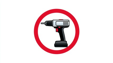 Red circle with a power drill inside, signifying a prohibition