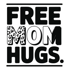 Free Mom Hugs Design Illustration Perfect for Mothers Day or Everyday Appreciation and Love