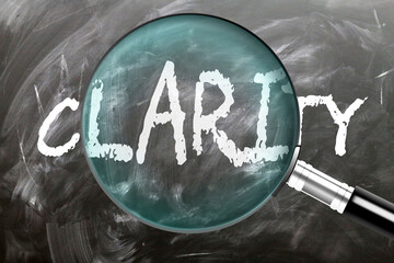 Clarity - learn, study and inspect it. Taking a closer look at clarity. A magnifying glass enlarging word 'clarity' written on a blackboard ,3d illustration