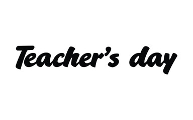 eachers day text quote for banner poster or card, happy teachers day hand lettering
