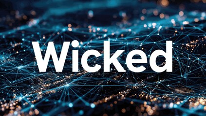 Abstract network graphic with the word "Wicked" in white, displayed over a backdrop of a complex network of lines and glowing points, suggesting technology and connection