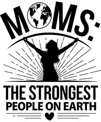 Moms: The Strongest t-shirt design