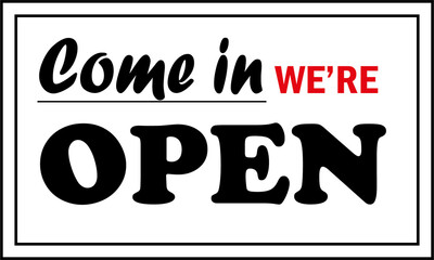 Come In We're Open Sign Illustration with Friendly Typography and Welcoming Design