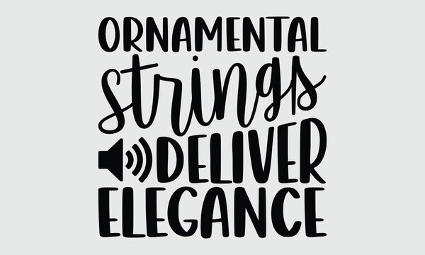 Ornamental strings deliver elegance- Unique calligraphy of Baroque Violin for T shirts, Isolated handwritten lettering on white, Vintage typography perfect for classical fans