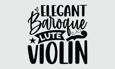 Elegant Baroque lute violin- Artistic Baroque Violin lettering isolated on white, Hand drawn typography element perfect for T shirt Design with vintage classical theme