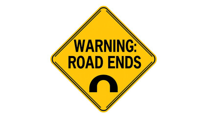 Obraz premium A bright yellow warning sign indicating that the road ends, with clear black text and a curved symbol.