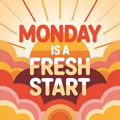 monday is a fresh start
