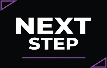 NEXT STEP Motivation Banner, Bold white text on black with purple corners for business or personal growth