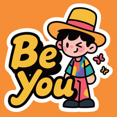 Be You Text with a Happy and Stylish Cartoon Person, Expressing Individuality and Self-Acceptance, Motivational and Positive Illustration