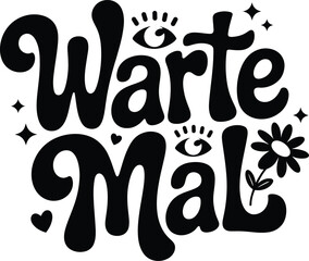 Swedish phrase warte mal in retro typography with decorative elements in black and white