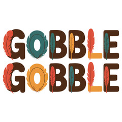Gobble gobble word typography, a festive graphic. Brown, orange, and green feathers accentuate the text Transparent png vector